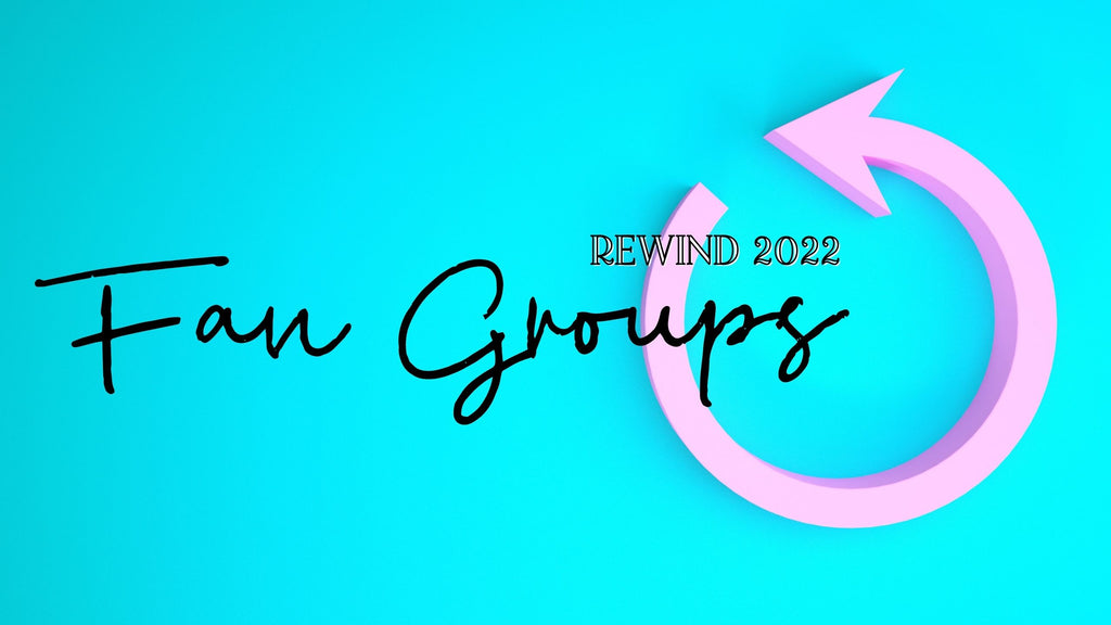 Rewind 2022 | Fan Group List
