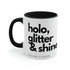 Coffee Mug - Holo, Glitter, & Shine